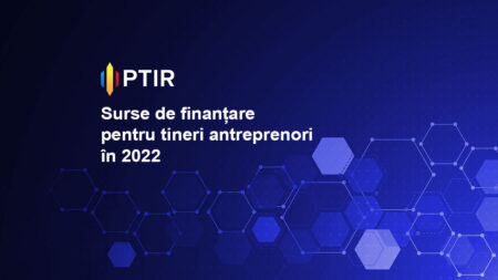 CE SURSE DE FINANȚARE AU LA DISPOZIȚIE TINERII ANTREPRENORI ÎN 2022 surse de finantare tineri antreprenori 2022 ptir - em360